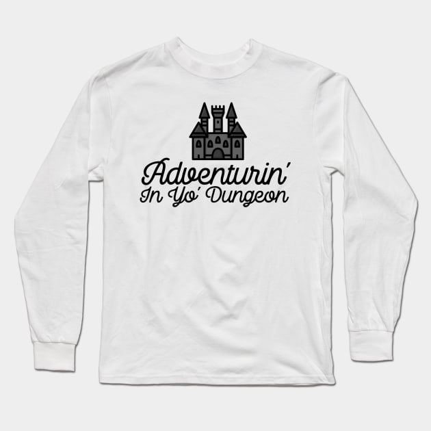 Adventuring in Your Dungeon DnD Castle RPG Dungeon Crawl Long Sleeve T-Shirt by ballhard